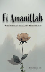 Fi Amanillah: When The Heart breaks, But Allah Holds It (Inspirational Islamic Reminders, Poems, and Reflections, Band 2)