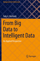 From Big Data to Intelligent Data: An Applied Perspective by Fady A. Harfoush - used book at Perkology Books