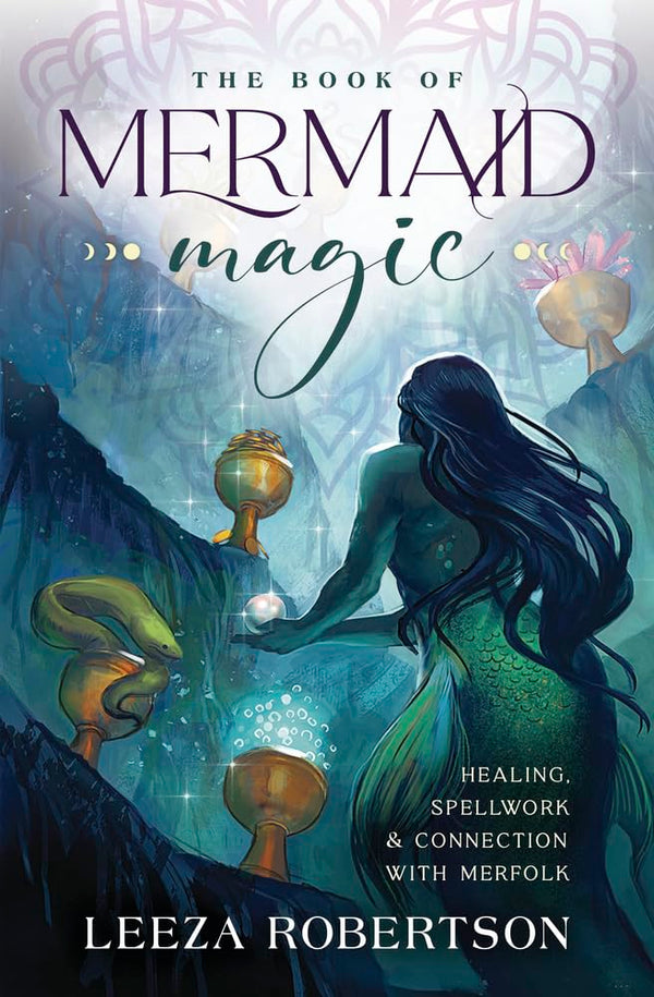 The Book of Mermaid Magic: Healing, Spellwork & Connection with Merfolk by Leeza Robertson - used book at Perkology Books