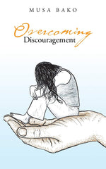 Overcoming Discouragement [Paperback] Bako, Musa by Musa Bako - used book at Perkology Books
