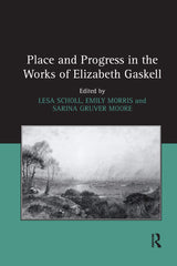 Place and Progress in the Works of Elizabeth Gaskell by Lesa Scholl - used book at Perkology Books