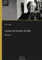 L'action est la soeur du rêve: Mémoires by Pierre Laffitte - used book at Perkology Books