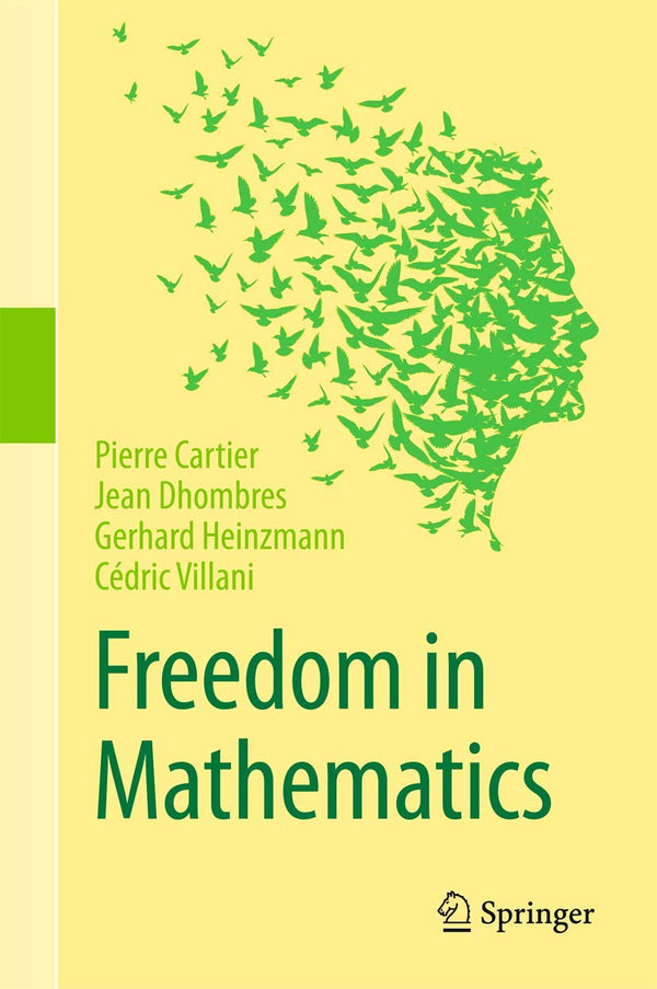 Freedom in Mathematics [Hardcover] Cartier, Pierre; Dhombres, Jean; Heinzmann, G by Pierre Cartier - used book at Perkology Books