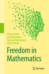 Freedom in Mathematics [Hardcover] Cartier, Pierre; Dhombres, Jean; Heinzmann, G by Pierre Cartier - used book at Perkology Books