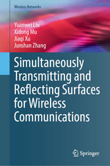 Simultaneously Transmitting and Reflecting Surfaces for Wireless Communications by Yuanwei Liu - used book at Perkology Books