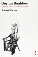 Design Realities: Creativity, Nature and the Human Spirit [Paperback] Walker, St by Stuart Walker - used book at Perkology Books