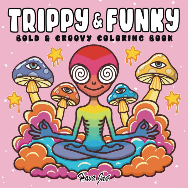Trippy and Funky: Bold and Groovy Coloring Book for Adults Featuring