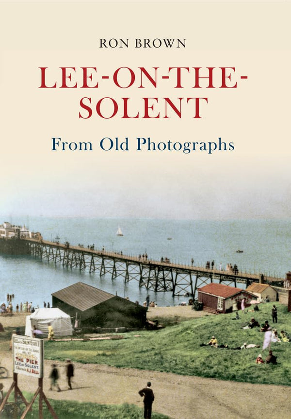Lee-on-the-Solent From Old Photographs by Ron Brown - used book at Perkology Books
