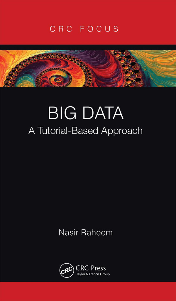 Big Data: A Tutorial-Based Approach [Paperback] Raheem, Nasir by Nasir Raheem - used book at Perkology Books