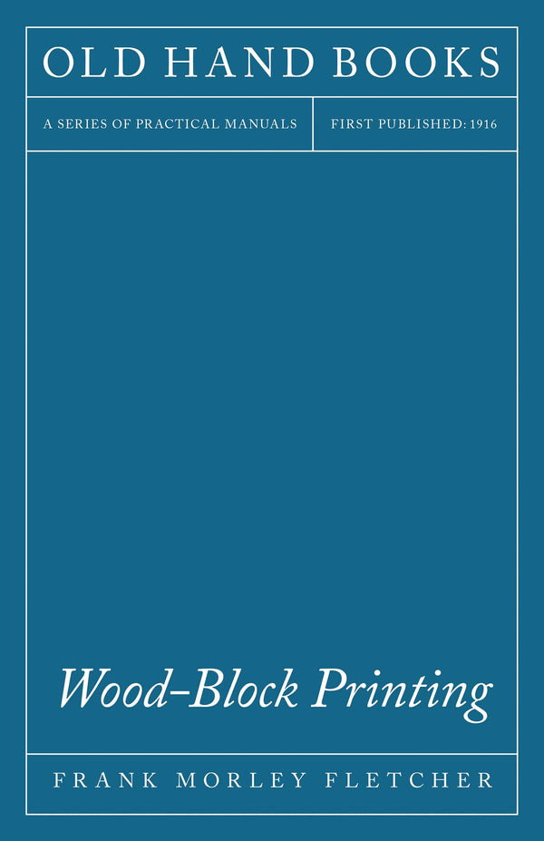 Wood-Block Printing - A Description Of The Craft Of Woodcutting by F. Fletcher - used book at Perkology Books