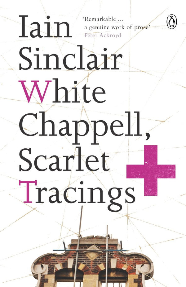White Chappell, Scarlet Tracings by Iain Sinclair - used book at Perkology Books