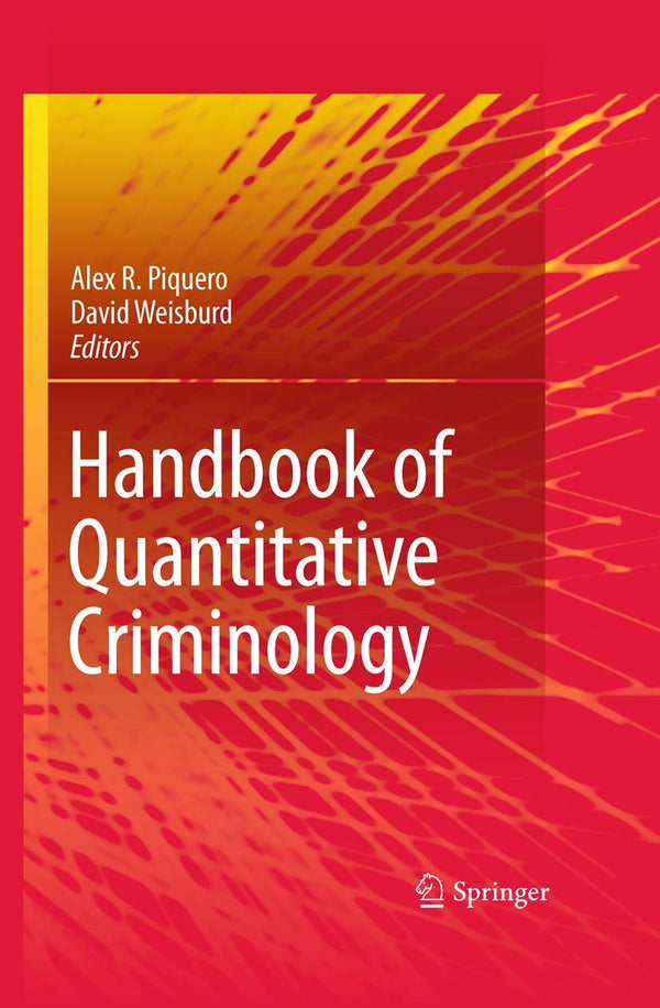 Handbook of Quantitative Criminology [Paperback] Piquero, Alex R. and Weisburd,  by Alex R. Piquero - used book at Perkology Books