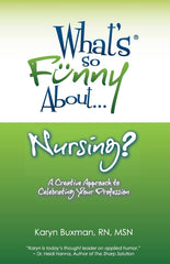 What's So Funny About... Nursing? by Karyn Buxman - used book at Perkology Books