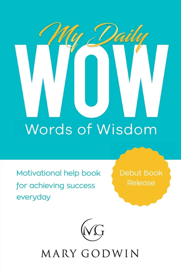 My Daily Words of Wisdom: Motivational help book for achieving success everyday  by Ms Mary Godwin - used book at Perkology Books