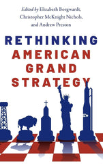 Rethinking American Grand Strategy [Hardcover] BORGWARDT by Elizabeth Borgwardt - used book at Perkology Books