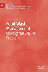Food Waste Management: Solving the Wicked Problem [Hardcover] Nï¿½rvï¿½nen, Elin by Elina Närvänen - used book at Perkology Books