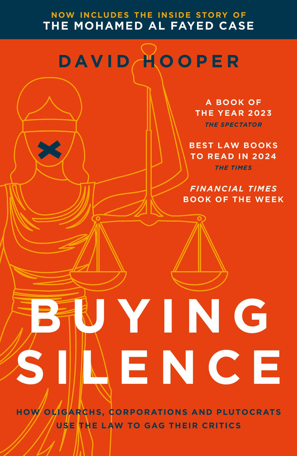Buying Silence: How oligarchs, corporations and plutocrats use the law to gag