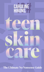 Teen Skincare: The new 2025 Sunday Times bestselling guide to clear teen skin by Caroline Hirons - used book at Perkology Books