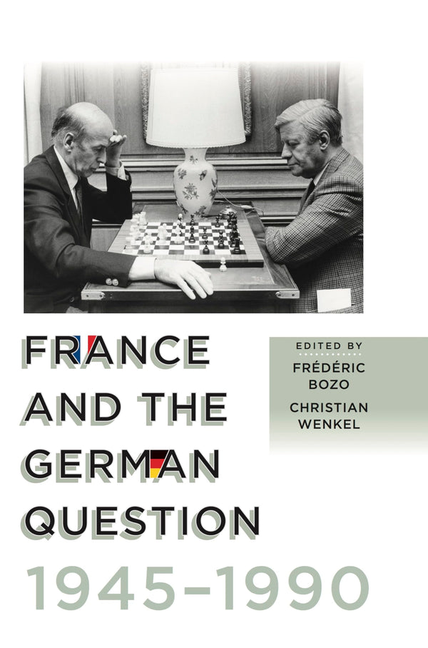 France and the German Question, 1945-1990 [Hardcover] Bozo, Fr and Wenkel, Chris by Frédéric Bozo - used book at Perkology Books