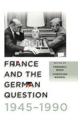 France and the German Question, 1945-1990 [Hardcover] Bozo, Fr and Wenkel, Chris by Frédéric Bozo - used book at Perkology Books