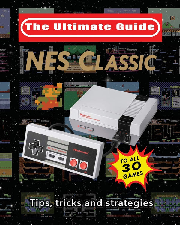 NES Classic: Ultimate Guide To The NES Classic: