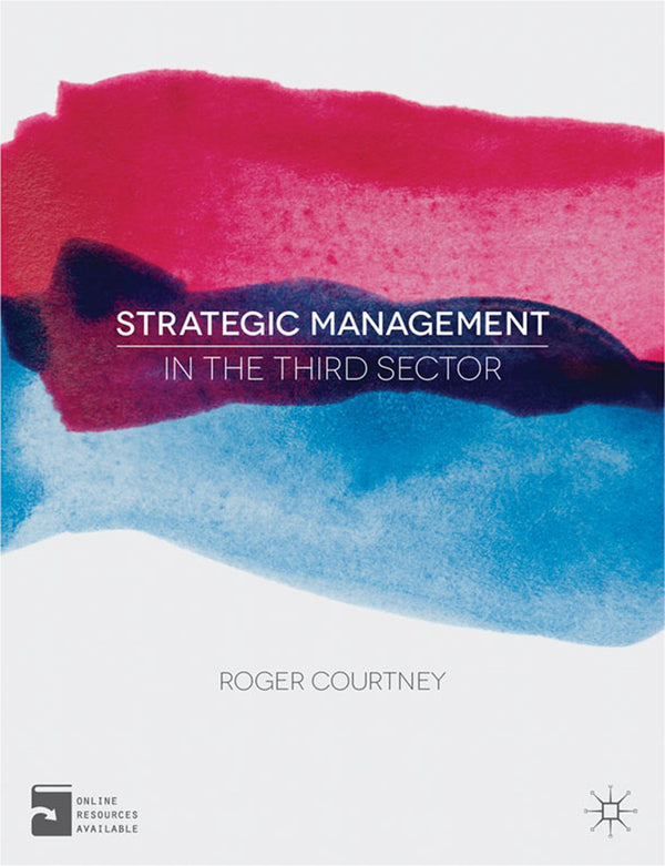 Strategic Management in the Third Sector [Paperback] Courtney, Roger by Roger Courtney - used book at Perkology Books