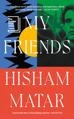 My Friends: Booker Prize Longlisted 2024 by Hisham Matar - used book at Perkology Books