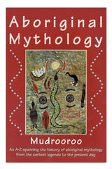 Aboriginal Mythology by Mudrooroo - used book at Perkology Books