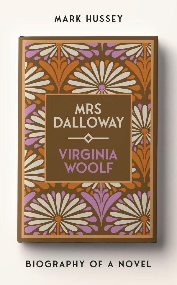 Mrs Dalloway: Biography of a Novel by Mark Hussey - used book at Perkology Books