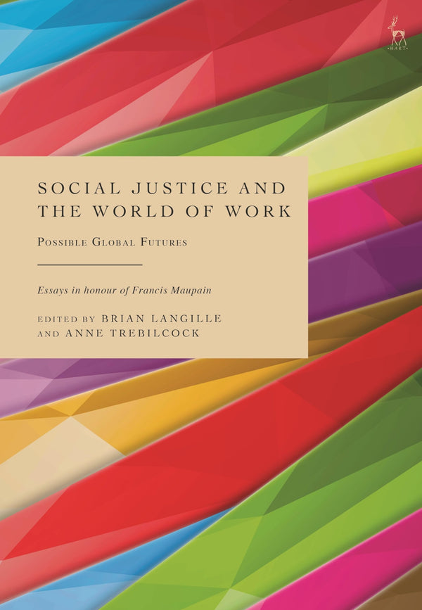 Social Justice and the World of Work: Possible Global Futures by Brian Langille - used book at Perkology Books