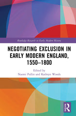 Negotiating Exclusion in Early Modern England, 1550–1800 by Naomi Pullin - used book at Perkology Books