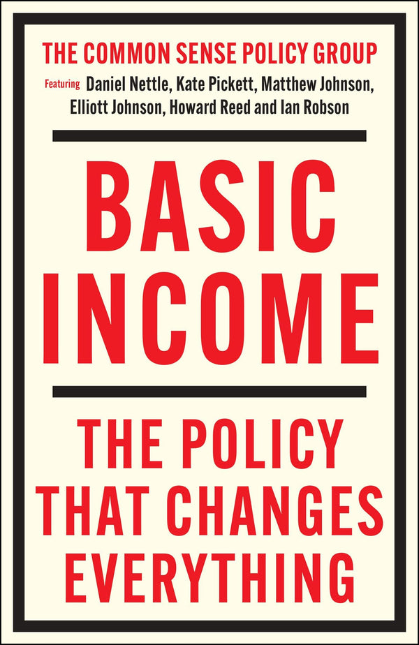 Basic Income: The Policy That Changes Everything