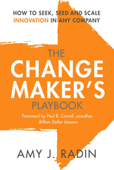 The Change Maker's Playbook: How to Seek, Seed and Scale Innovation in Any Compa by Amy J. Radin - used book at Perkology Books