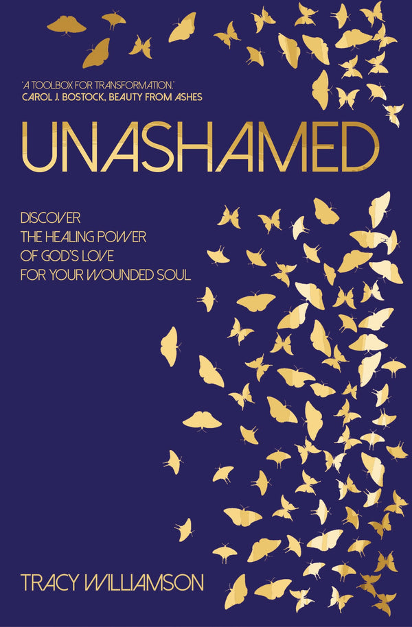 Unashamed: Discover the healing power of God’s love for your wounded soul by Tracy Williamson - used book at Perkology Books