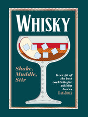 Whisky: Shake, Muddle, Stir: Over 40 of the Best Cocktails for Whisky Lovers by Dan Jones - used book at Perkology Books