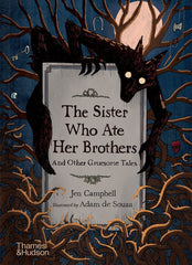 The Sister Who Ate Her Brothers: And Other Gruesome Tales by Jen Campbell - used book at Perkology Books