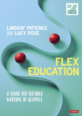 Flex Education: A guide for flexible working in schools by Lindsay Patience - used book at Perkology Books