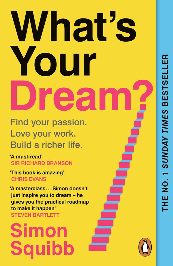 What's Your Dream?: The #1 Sunday Times Bestselling Business Book to Help Find