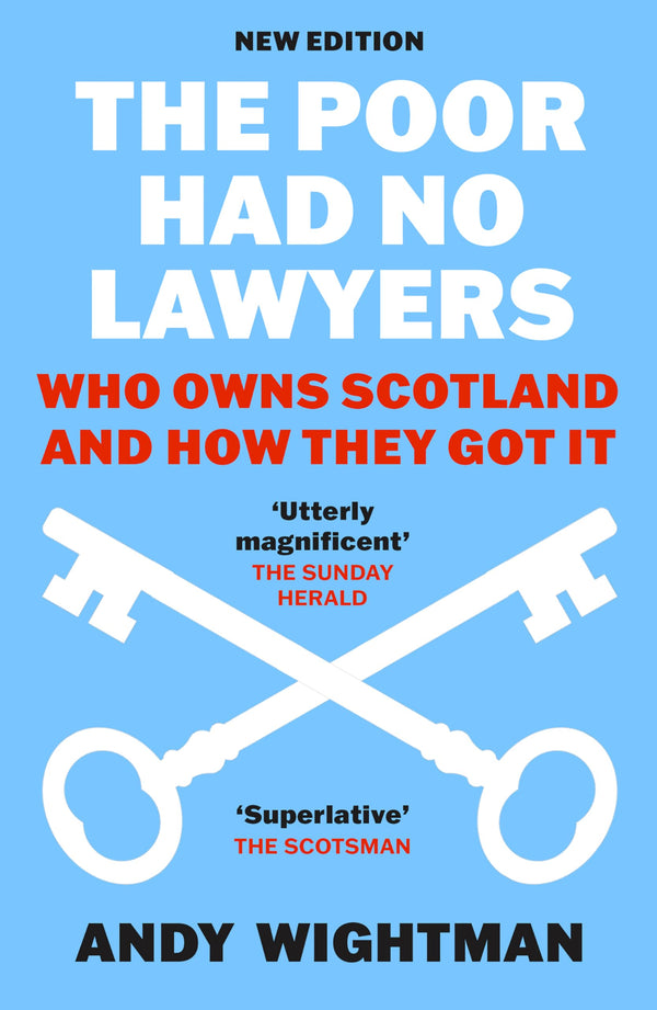 The Poor Had No Lawyers: Who Owns Scotland and How They Got it by Andy Wightman - used book at Perkology Books
