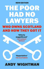 The Poor Had No Lawyers: Who Owns Scotland and How They Got it by Andy Wightman - used book at Perkology Books