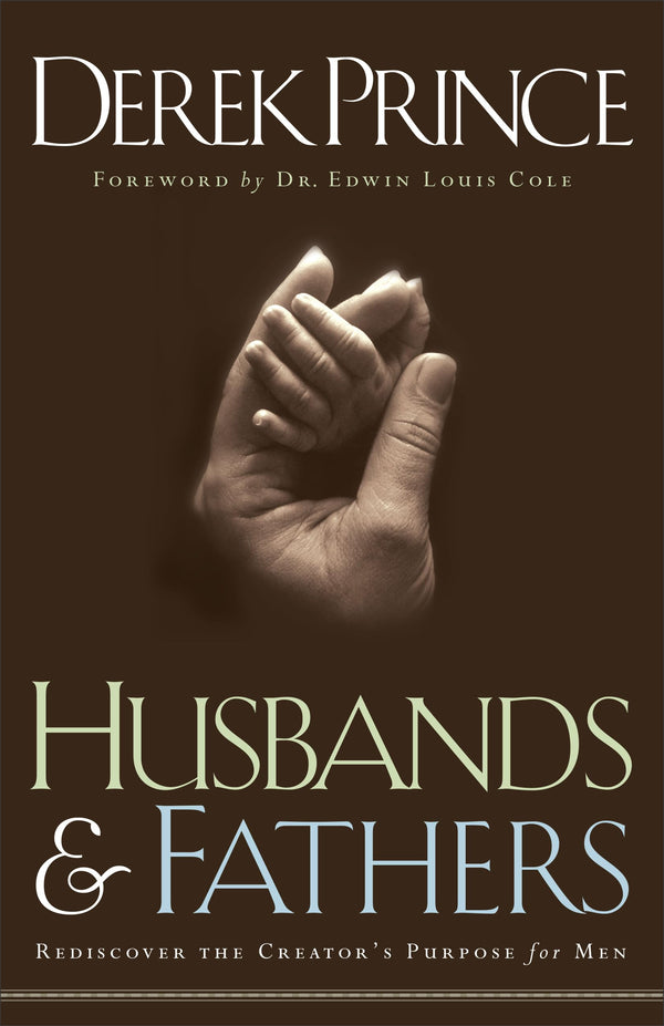 Husbands and Fathers: Rediscover the Creator's Purpose for Men by Derek Prince - used book at Perkology Books