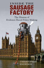 Inside the Sausage Factory: The Illusion of Evidence-Based Policy Making