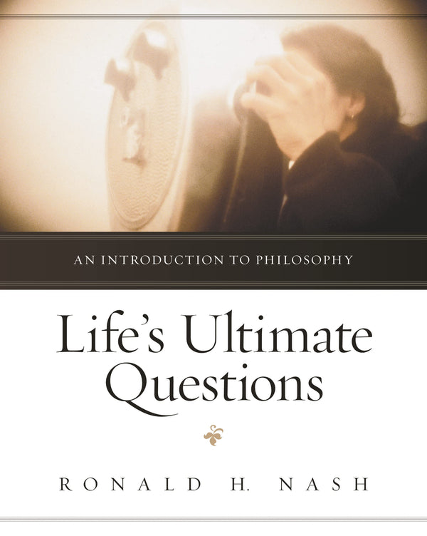 Life's Ultimate Questions: An Introduction to Philosophy: An Introduction to Phi by Ronald H. Nash - used book at Perkology Books