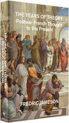 The Years of Theory: Postwar French Thought to the Present