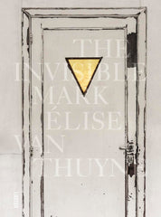 The Invisible Mark: Élise Van Thuyne by Elise Van Thuyne - used book at Perkology Books