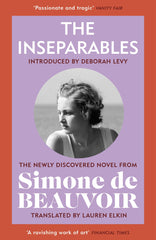 The Inseparables: The newly discovered novel from Simone de Beauvoir by Simone de Beauvoir - used book at Perkology Books