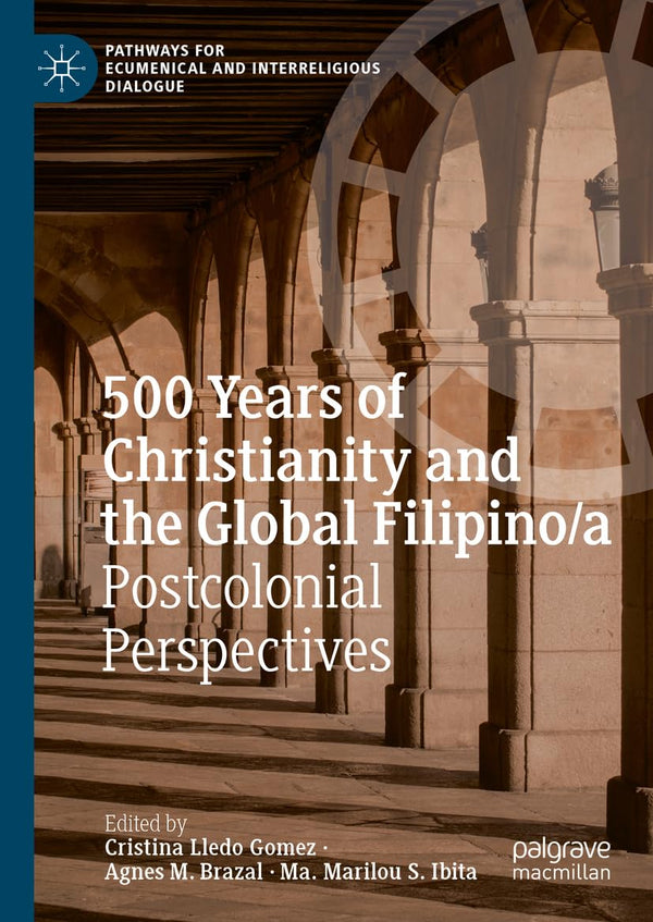 500 Years of Christianity and the Global Filipino/a: Postcolonial Perspectives by Cristina Lledo Gomez - used book at Perkology Books