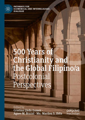 500 Years of Christianity and the Global Filipino/a: Postcolonial Perspectives by Cristina Lledo Gomez - used book at Perkology Books