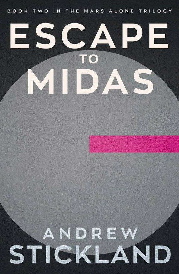 Escape to Midas: 2 (The Mars Alone Trilogy): Book 2 of the Mars Alone Trilogy by Andrew Stickland - used book at Perkology Books