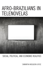 Afro-Brazilians in Telenovelas: Social, Political, and Economic Realities by Samantha Nogueira Joyce - used book at Perkology Books